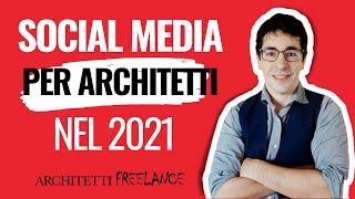 Social Media Marketing per Architetti nel 2021