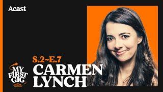 17 - My First Gig with Carmen Lynch