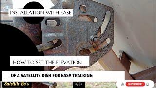 HOW TO SET  THE ELEVATION OF A SATELLITE DISH FOR EASY TRACKING// ELEVATION SCALE @satellitebos3993