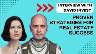 Proven Strategies for Real Estate Success: Interview with David Invest