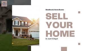 Sell Your House for Cash Fast – Quick and Easy With Westbrook Home Buyers!