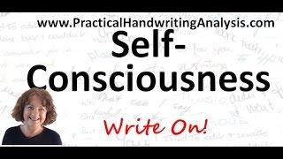 How to identify and remove self-consciousness using Handwriting Analysis Graphology