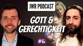 Gott & Gerechtigkeit | JWR Podcast #6