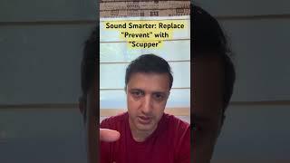 Sound Smarter. Use “Scupper” vs “Prevent” #englishvocabulary