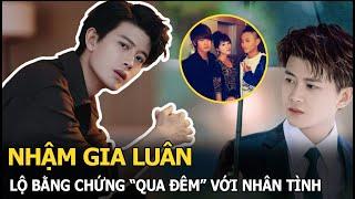 Nhậm Gia Luân lộ bằng chứng “qua đêm” với nhân tình nhiều không đếm xuể, phen này hết đường chối cãi