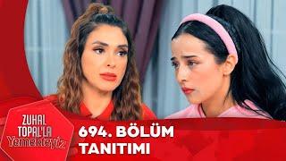 Zuhal Topal'la Yemekteyiz 694. Bölüm Tanıtımı @Yemekteyiz