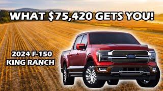 2024 FORD F-150 KING RANCH BUILD AND PRICE GUIDE