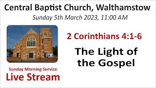 2 Corinthians 4:1-6 The Light of the Gospel 5th March 2023 Evening Service 18:30PM