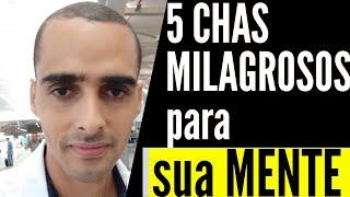 5 CHÁS quase MILAGROSOS - pra sua SAÚDE MENTAL Dr Cleber Santana