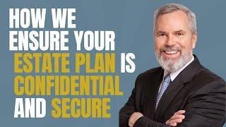 How Does Chandler Law, LLC Ensure My Estate Planning Is Confidential and Secure?