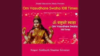 Om Vasudhare Swaha 108 Times