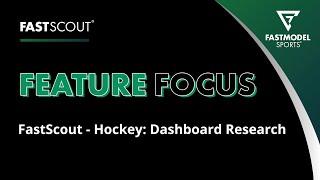 FastScout Hockey Feature Focus: Dashboard Research