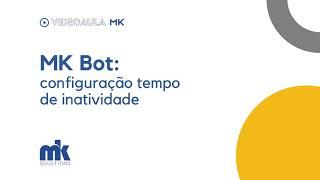 MK Bot - Configuração tempo de inatividade