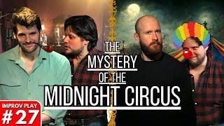 IMPROVISED PLAY #27 | "The Mystery Of The Midnight Circus" feat. Sherlock Holmes