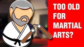 Too Old For Martial Arts? | ART OF ONE DOJO