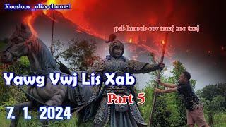 Yawg Vwj Lis Xab part5  7/1/2024