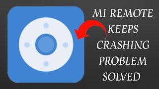 How To Solve Mi Remote App Keeps Crashing Problem|| Rsha26 Solutions