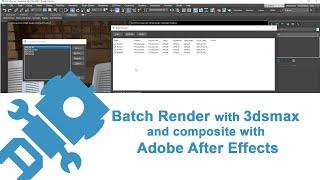 Batch Render with 3dsmax and Composite with Adobe After Effects