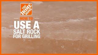 How to Use a Salt Rock for Grilling | Grilling Tips and Tricks | The Home Depot