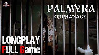 Palmyra Orphanage | Full Game Movie | 1080p / 60fps | Longplay Walkthrough Gameplay No Commentary