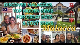 Malacca's BEST KEPT SECRETS for GREAT EATS and Cozy Stays!