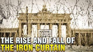 The Rise And Fall Of The Iron Curtain: The Splitting Of A Continent