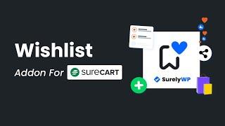 Introducing The Wishlist For SureCart Addon By SurelyWP