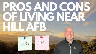 PROS AND CONS OF LIVING NEAR HILL AFB