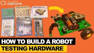 How to Build a Robot - Testing Hardware