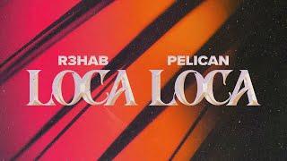 R3HAB x Pelican - Loca Loca (Official Lyric Video)