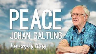 Johan Galtung's Negative and Positive Peace