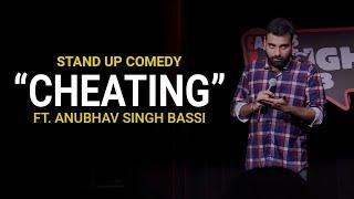 Cheating - Stand Up Comedy ft. Anubhav Singh Bassi