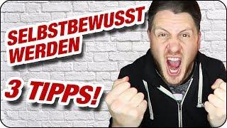 SELBSTWERTGEFÜHL & SELBSTBEWUSSTSEIN STÄRKEN  3 Tipps die sofort helfen!