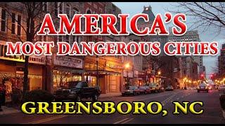 How Safe is Greensboro NC? Is It one of America's Most Dangerous Cities?