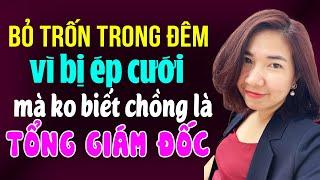 Kim Thanh đọc truyện: Bỏ trốn trong đêm vì bị ép cưới mà không biết chồng là Tổng giám đốc