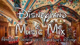 Disneyland Paris Musique  - 6 Heures d'Ambiance Sonore des Boutiques Disney !