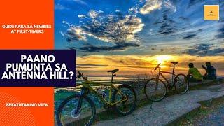 Paano Pumunta sa Antenna Hill? | Guide sa mga Newbies at First Timers (2021)