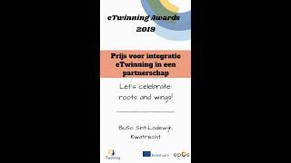 eTwinning Awards 2019 - Let's celebrate - roots and wings -  BuSo Sint Lodewijk Kwatrecht