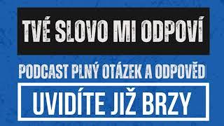 Tvé slovo mi odpoví - Podcast plný otázek a odpovědí