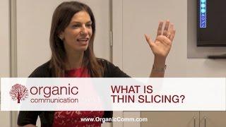 Organic Communication: What is Thin Slicing?