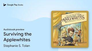 Surviving the Applewhites by Stephanie S. Tolan · Audiobook preview