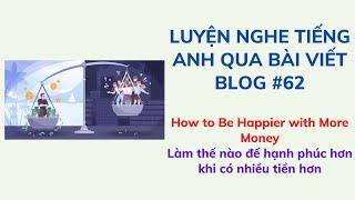 Luyện nghe tiếng Anh qua bài viết blog # 62 | Listening skill channel