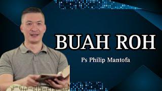 BUAH ROH // PS PHILIP MANTOFA // SAAT TEDUH BERSAMA // KHOTBAH // ROHANI KRISTEN