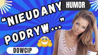 Nieudany podryw...  Najlepsze kawały o romansach  #kawał #dowcipy #żarty #dowcipdnia #humor