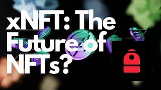 xNFT: The Future of NFTs?