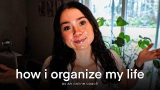 how i organize my life as a six fig+ online coach