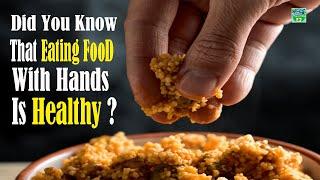 Did You Know That Eating Food With Hands Is Healthy ?