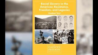 The Choices Program’s “Racial Slavery in the Americas” unit and the Teaching Hard History Framework