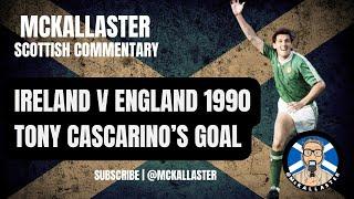 Scottish Commentary on Ireland v England 1990 - Tony Cascarino WCQ Landsdowne Road McKallaster