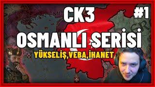 YÜKSELEN GÜÇ OSMANLI | CK3 OSMANLI İMPARATORLUĞU | #1